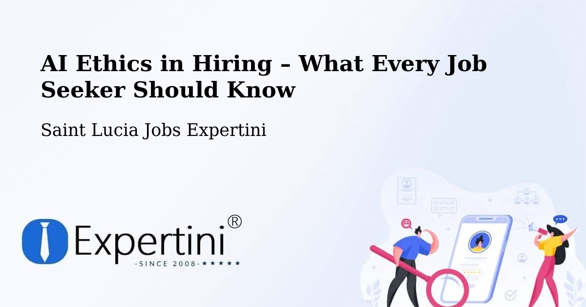 AI Ethics in Recruitment & Hiring – Stonefield - Stonefield, Saint Lucia Jobs Expertini