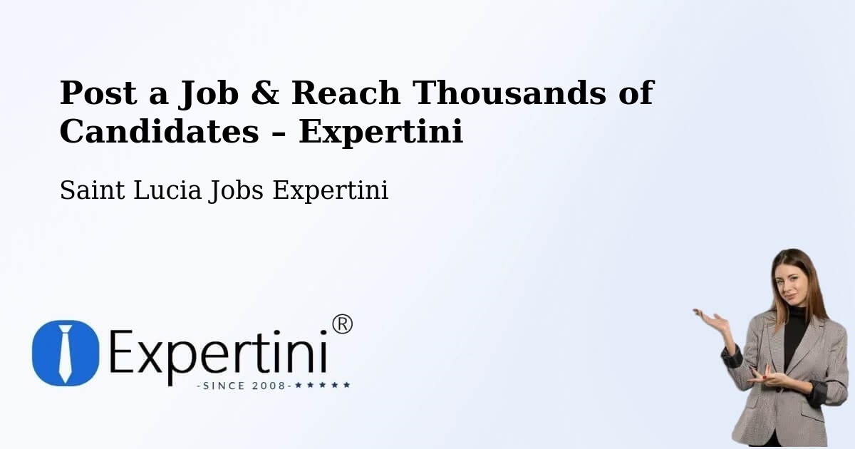 Post a Job in Stonefield – Hire the Right Talent - Stonefield, Saint Lucia Jobs Expertini