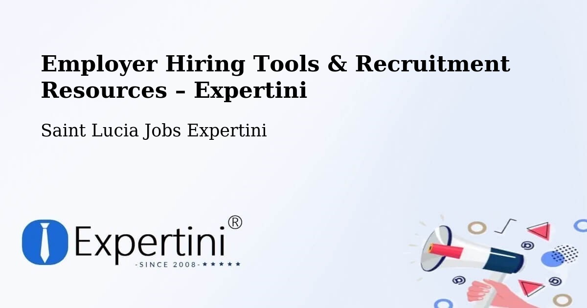 Employer Hiring Tools & Recruitment Resources – Stonefield - Stonefield, Saint Lucia Jobs Expertini