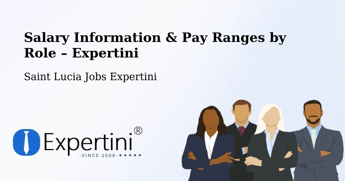 Salary Information & Pay Ranges – Stonefield - Stonefield, Saint Lucia Jobs Expertini